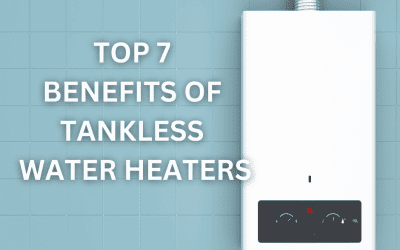 Top 7 Benefits Of A Tankless Water Heater