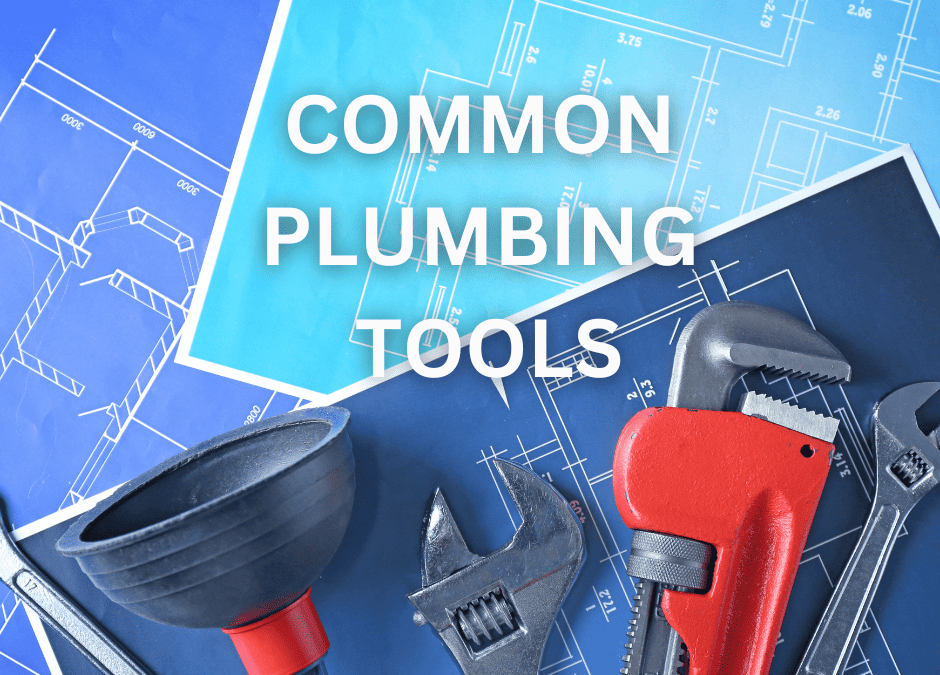 Top 10 Plumbing Tools To Add To Your DIY Toolkit